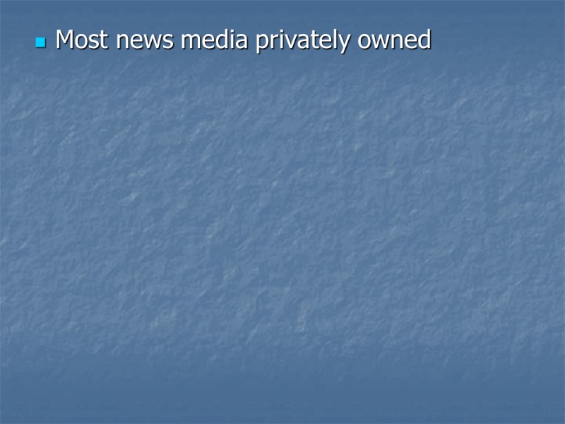 Most news media privately owned